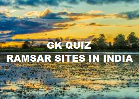 GK Quiz on Ramsar Wetland Convention 1971: 4 New sites from India added to the list